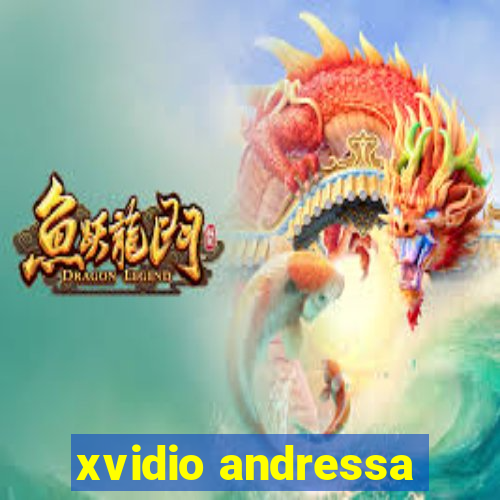 xvidio andressa